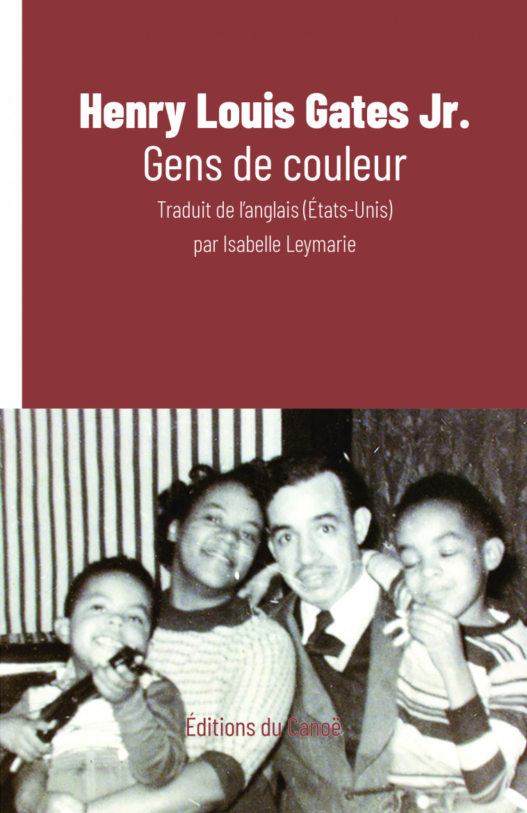 Gens de couleur -  GATES, Henry Louis , GATES JR., Henry Louis  - CANOE
