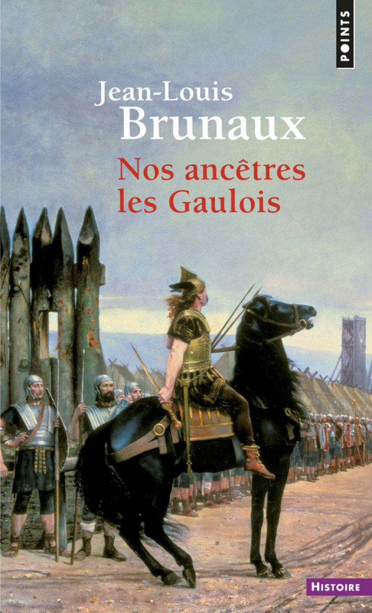 Nos ancêtres les Gaulois - Brunaux Jean-Louis - POINTS