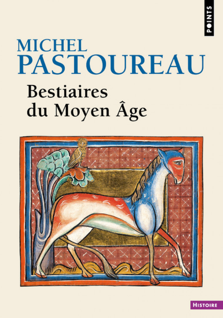 Bestiaires du Moyen Âge - Pastoureau Michel - POINTS