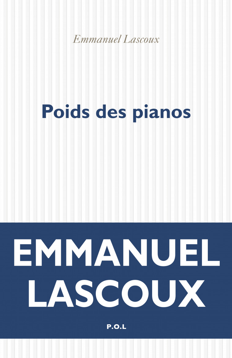 Poids des pianos -  EMMANUEL LASCOUX, Emmanuel Lascoux - POL