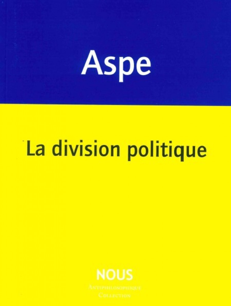 La division politique - Bernard Aspe - NOUS