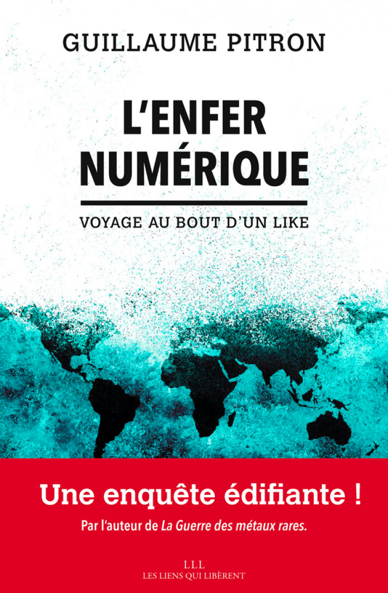 L'enfer numérique - Guillaume Pitron - LIENS LIBERENT