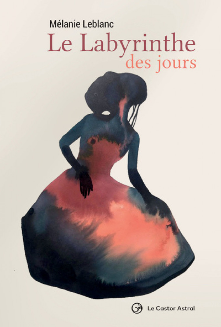 Le Labyrinthe des jours - MELANIE LEBLANC - CASTOR ASTRAL