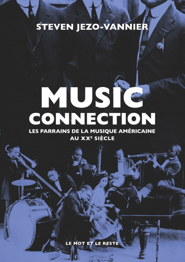 Music Connection - Les parrains de la musique américaine au - Steven JEZO-VANNIER - MOT ET LE RESTE