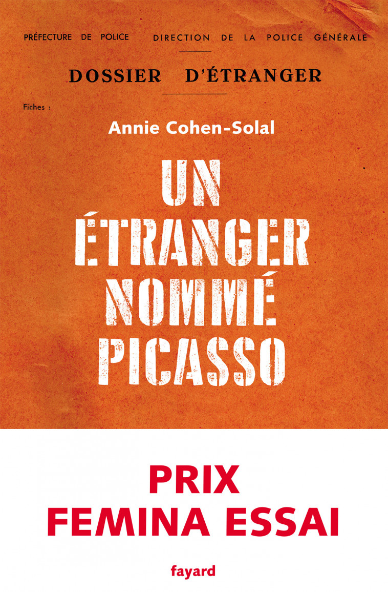 Un étranger nommé Picasso - Annie Cohen-Solal - FAYARD
