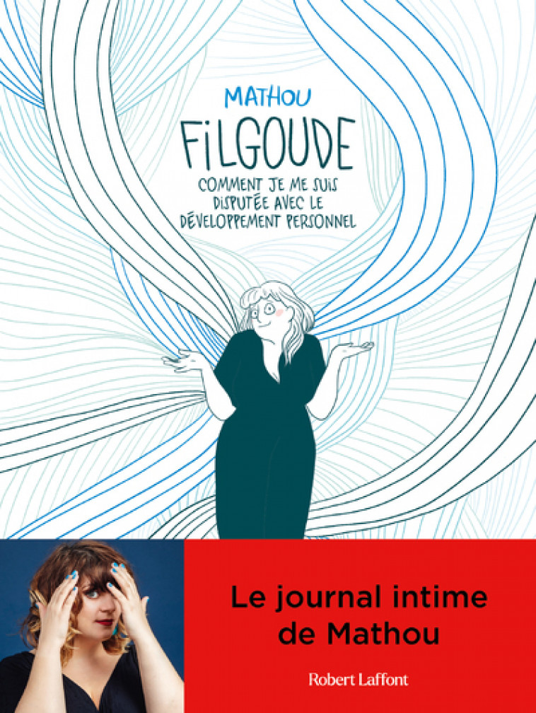 Filgoude - Comment je me suis disputée avec le développement personnel - Mathou Mathou - ROBERT LAFFONT