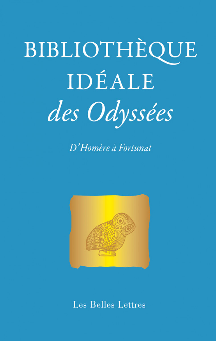 Bibliothèque idéale des Odyssées - Claude Sintes - BELLES LETTRES