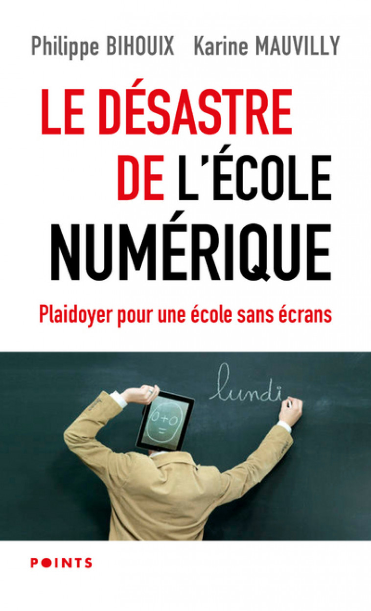 Le Désastre de l'école numérique - Philippe Bihouix  - POINTS
