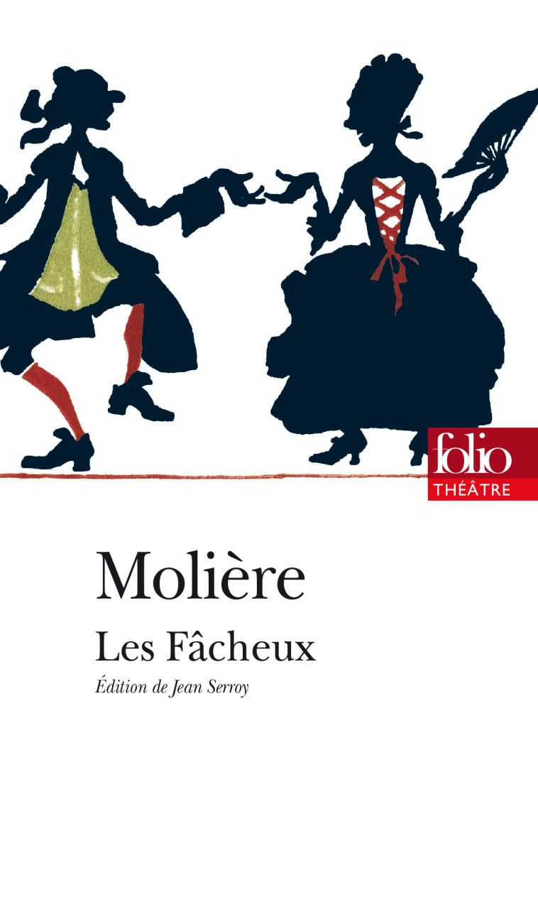 Les Fâcheux -  Molière - FOLIO