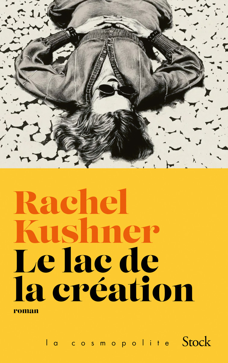 Le lac de la création - Rachel Kushner - STOCK