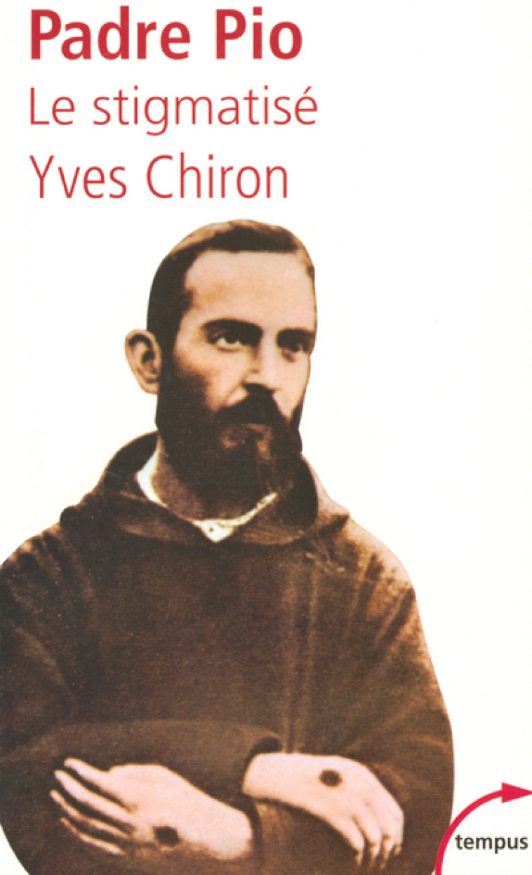 Padre Pio le stigmatisé - Yves Chiron - TEMPUS PERRIN