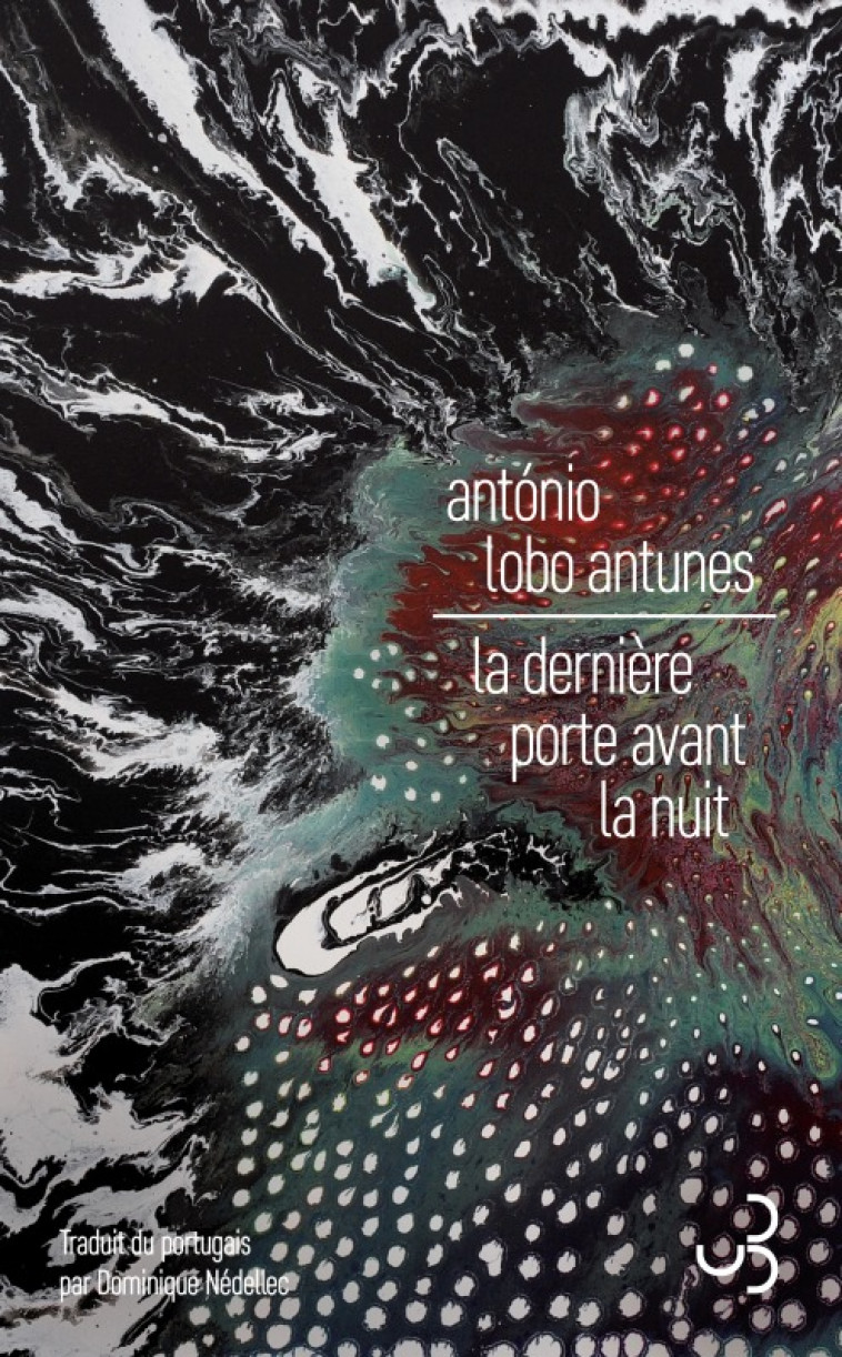 La dernière porte avant la nuit - António Lobo Antunes - BOURGOIS