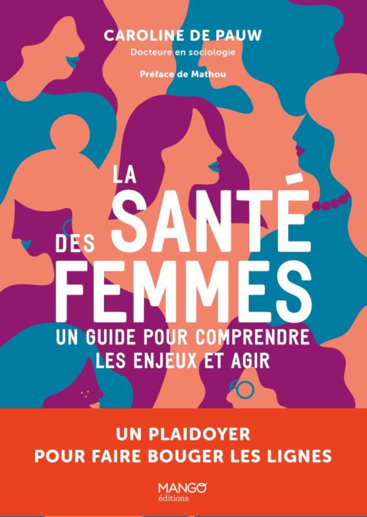 La santé des femmes Un guide pour comprendre les enjeux et agir - Caroline de Pauw - MANGO