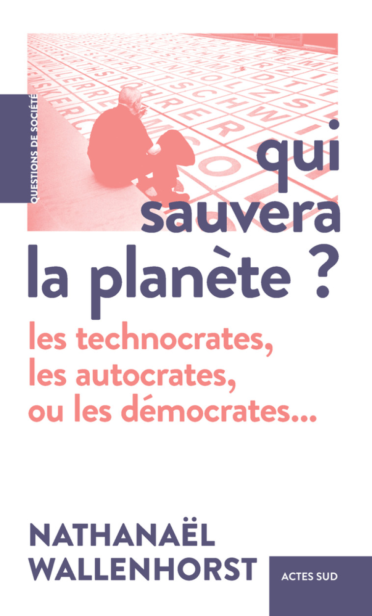 Qui sauvera la planète ? - Nathanaël Wallenhorst - ACTES SUD
