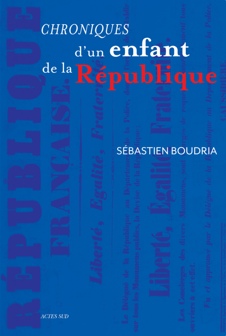 Chroniques d'un enfant de la République - Sébastien Boudria - ACTES SUD