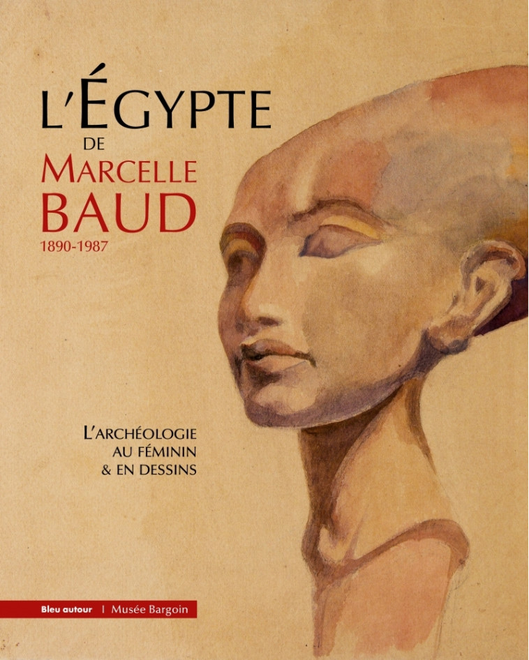 L'Égypte de Marcelle Baud - Marcelle BAUD - BLEU AUTOUR