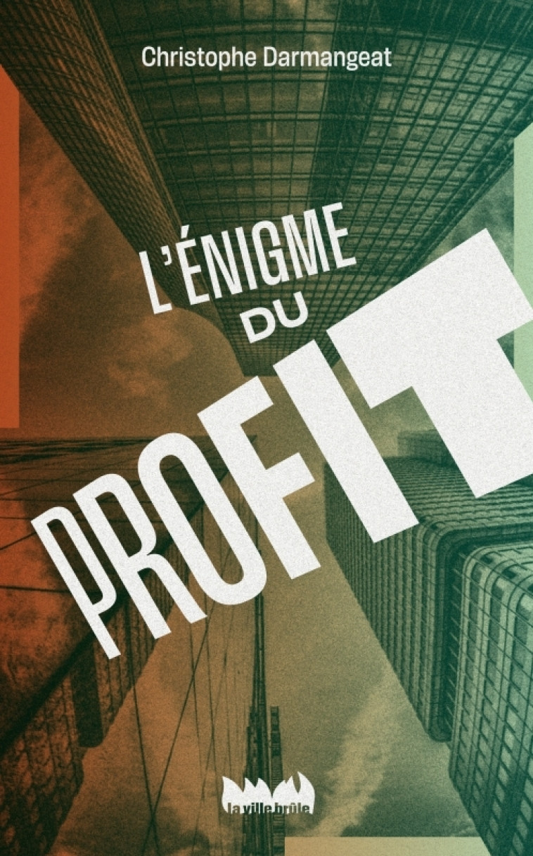 L'énigme du profit - Christophe Darmangeat - VILLE BRULE