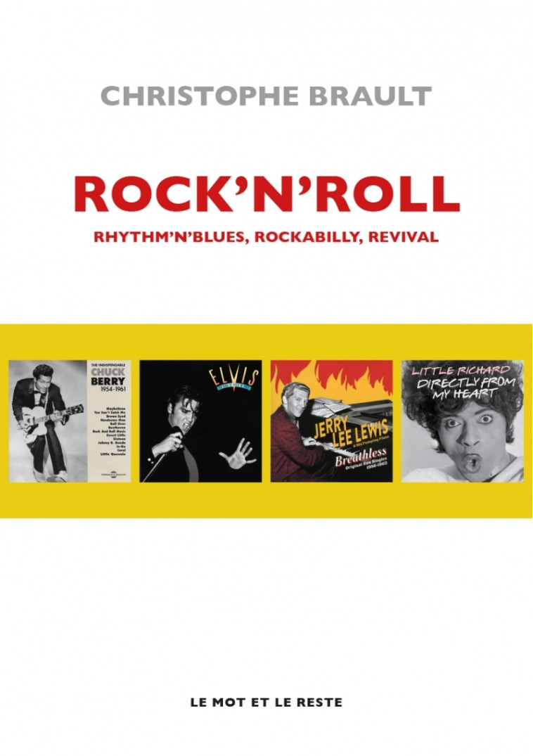 Rock'n'roll - Rhythm’n’blues, Rockabilly, Revival - Christophe Brault - MOT ET LE RESTE