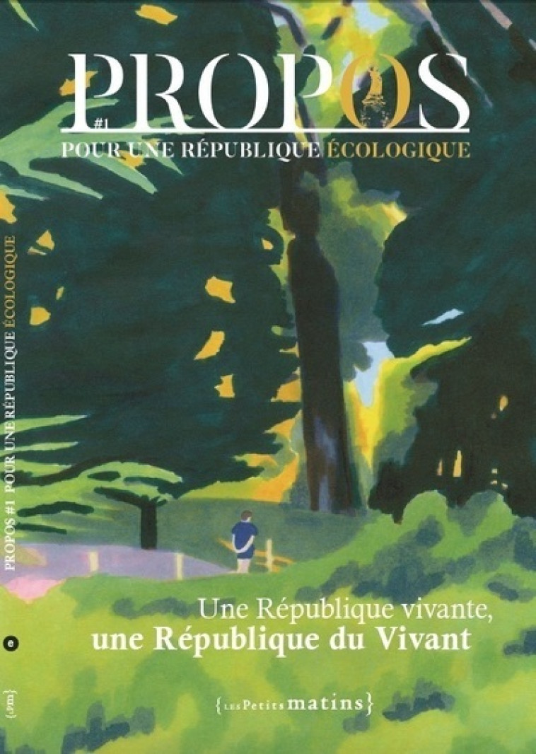 PROPOS - Pour une République écologique - N° 1 -  Collectif - PETITS MATINS