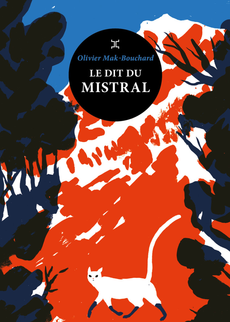 Le Dit du mistral - Olivier Mak-Bouchard, Olivier Mak-Bouchard - LE TRIPODE