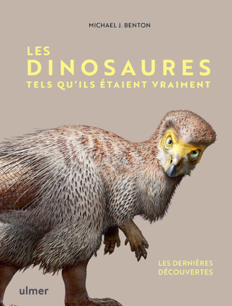Les Dinosaures tels qu'ils étaient vraiment - Michael Benton - ULMER