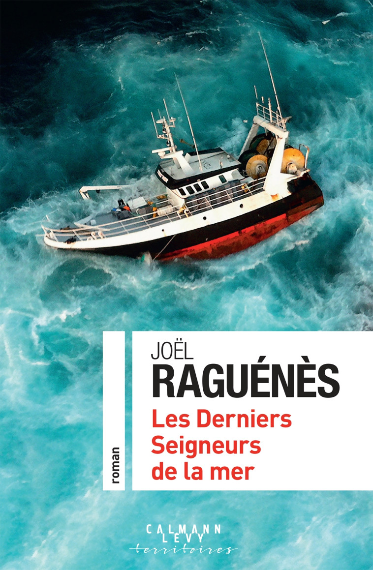 Les derniers seigneurs de la mer - Joël Raguénès - CALMANN-LEVY