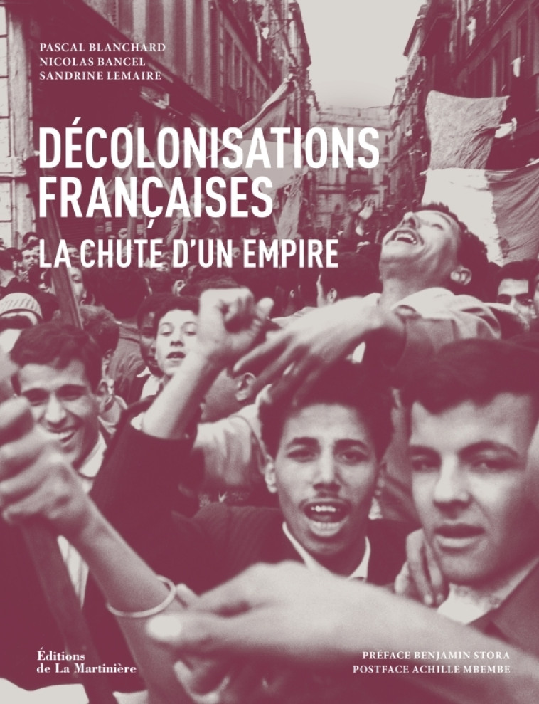 Décolonisations françaises - Nicolas Bancel - MARTINIERE BL