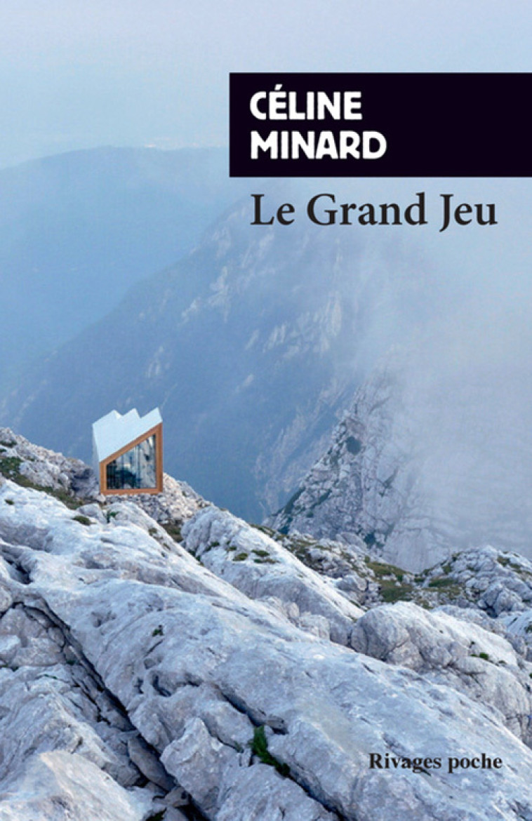 Le Grand Jeu - Céline Minard - RIVAGES