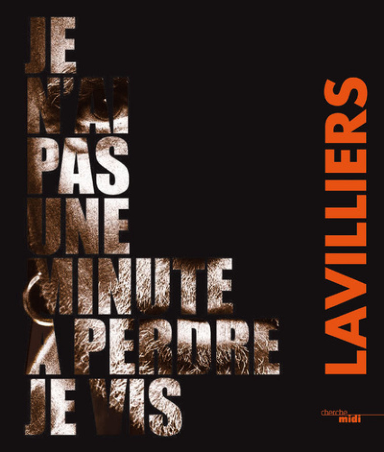 Je n'ai pas une minute à perdre je vis - Bernard Lavilliers - CHERCHE MIDI