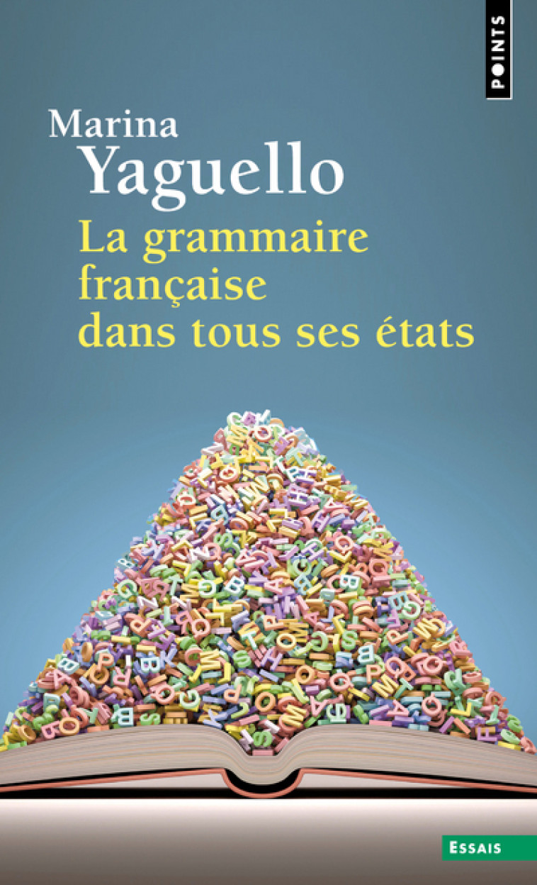 La Grammaire française dans tous ses états - Marina Yaguello - POINTS