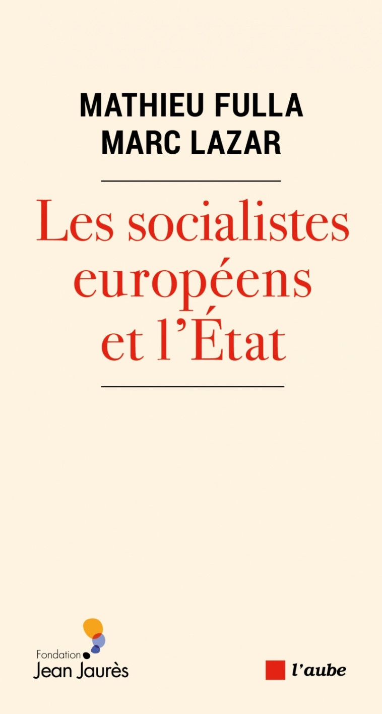 Les socialistes européens et l’État - Marc Lazar - DE L AUBE