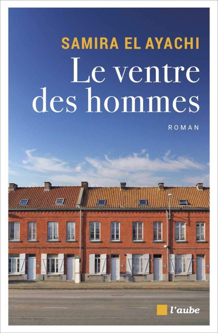 Le ventre des hommes - Samira EL AYACHI - DE L AUBE