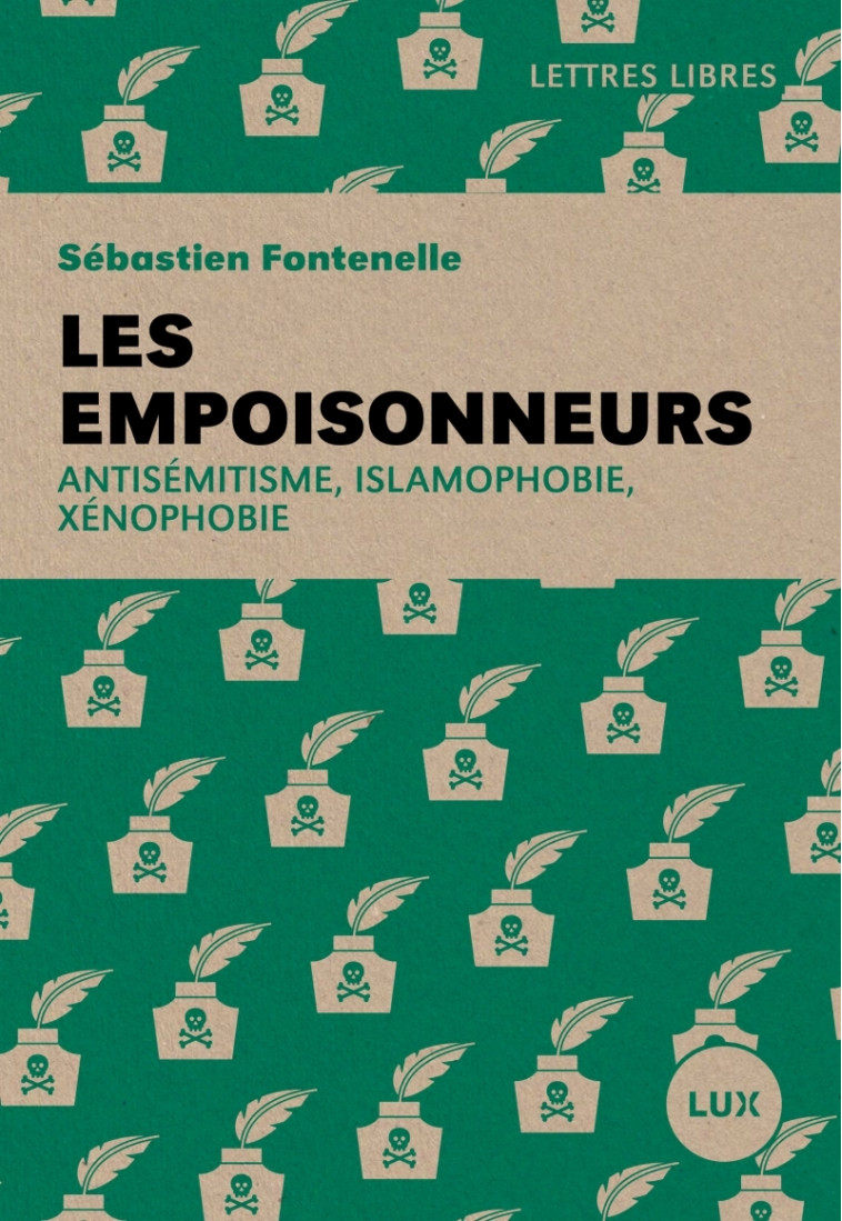 Les empoisonneurs - Antisémitisme, islamophobie, xénophobie - Sébastien Fontenelle - LUX CANADA