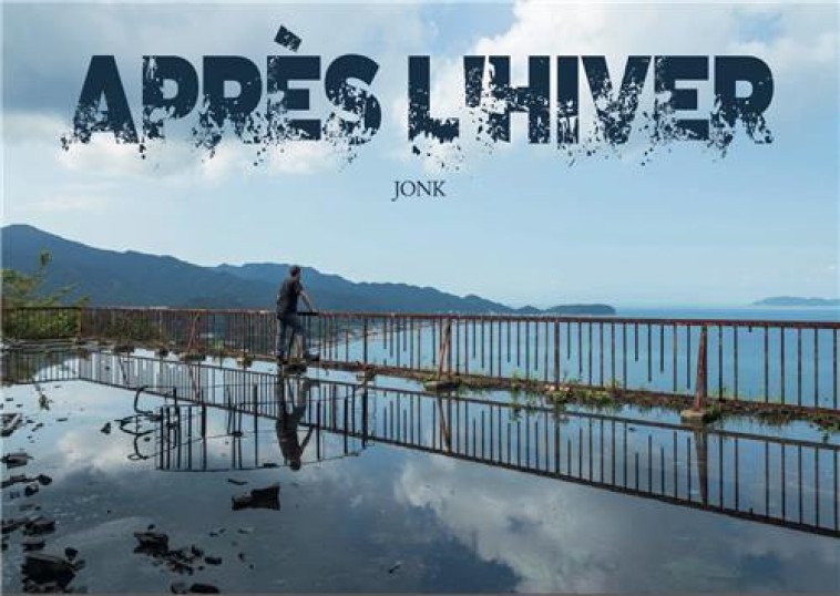 Jonk AprEs l'hiver /franCais/anglais -  Jonk - JONK EDITIONS