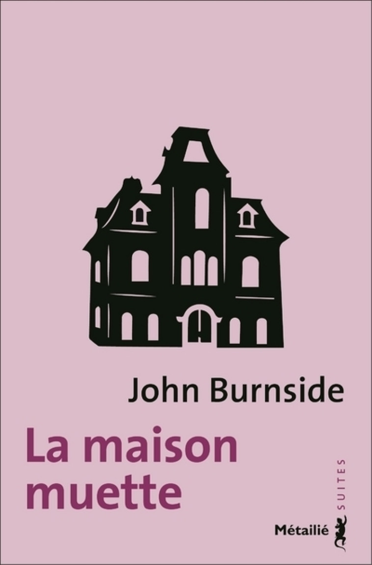 La Maison muette - John Burnside - METAILIE