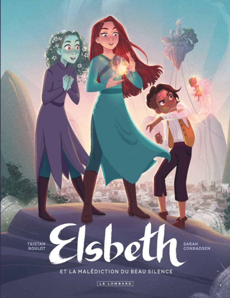 Elsbeth et la malédiction du Beau Silence - Tome 1 -  Roulot Tristan - LOMBARD