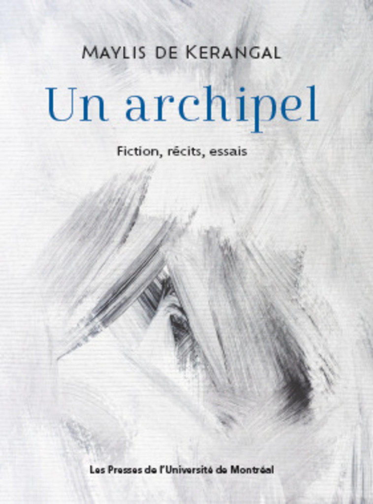 Un archipel - Maylis De kerangal - PU MONTREAL