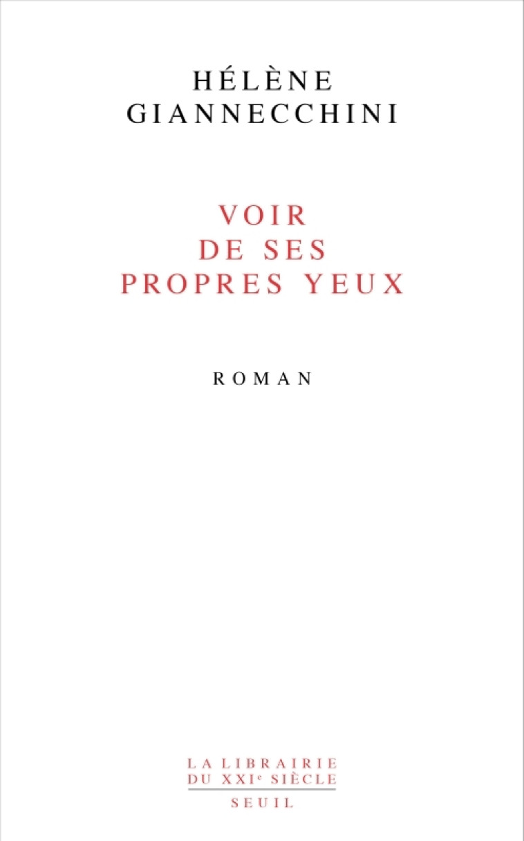 Voir de ses propres yeux - Hélène Giannecchini, Hélène Giannecchini - SEUIL
