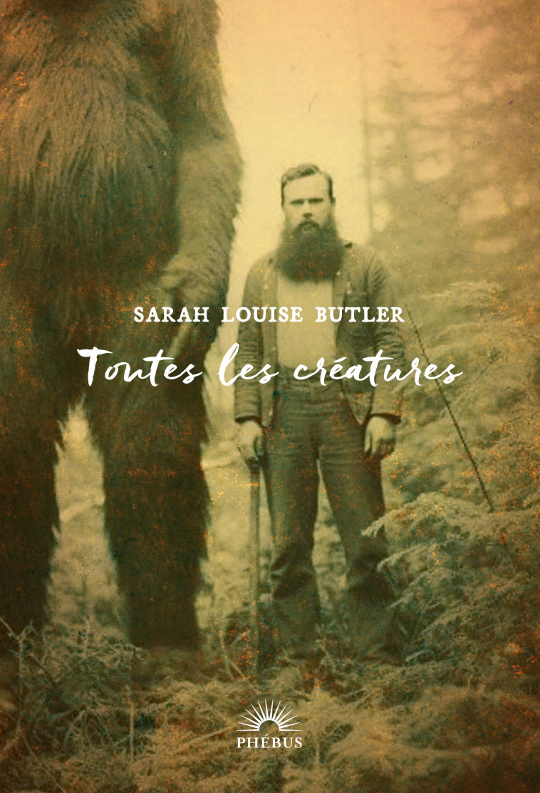 Toutes les créatures -  Butler sarah louise,  Butler sarah louise - PHEBUS