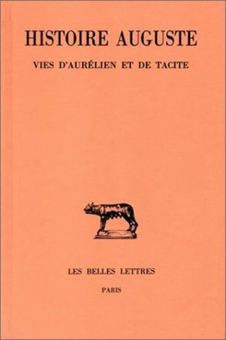 Histoire Auguste. Tome V, 1re partie : Vies d'Aurélien et de Tacite - François Paschoud - BELLES LETTRES
