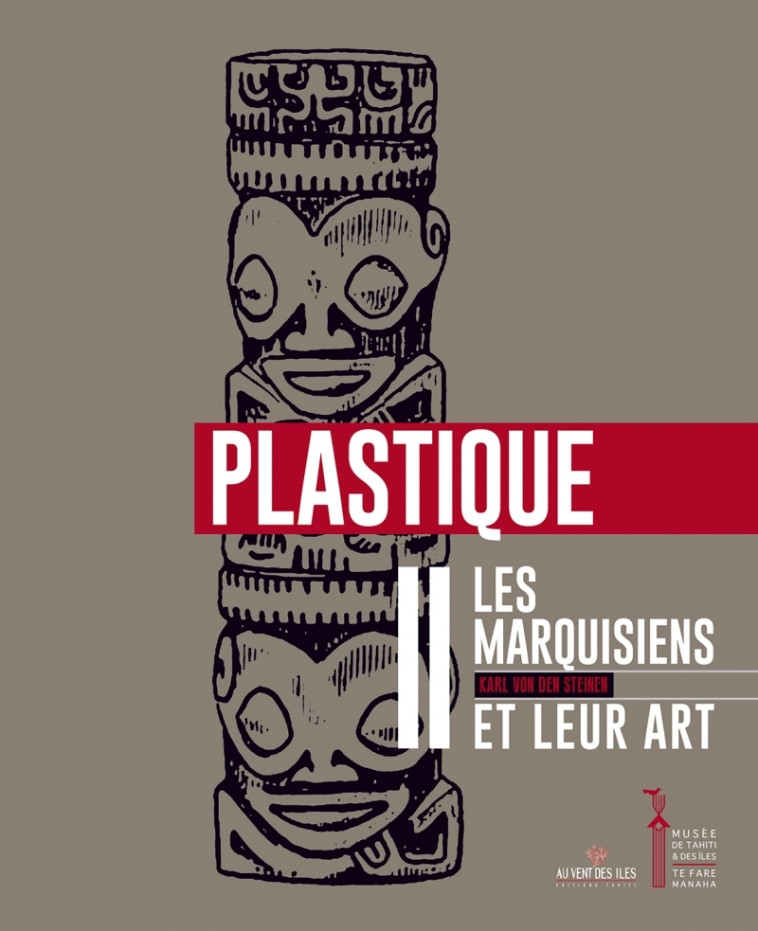 Les marquisiens et leur art volume 2 plastique - Karl VAN DEN STEINEN - VENT DES ILES