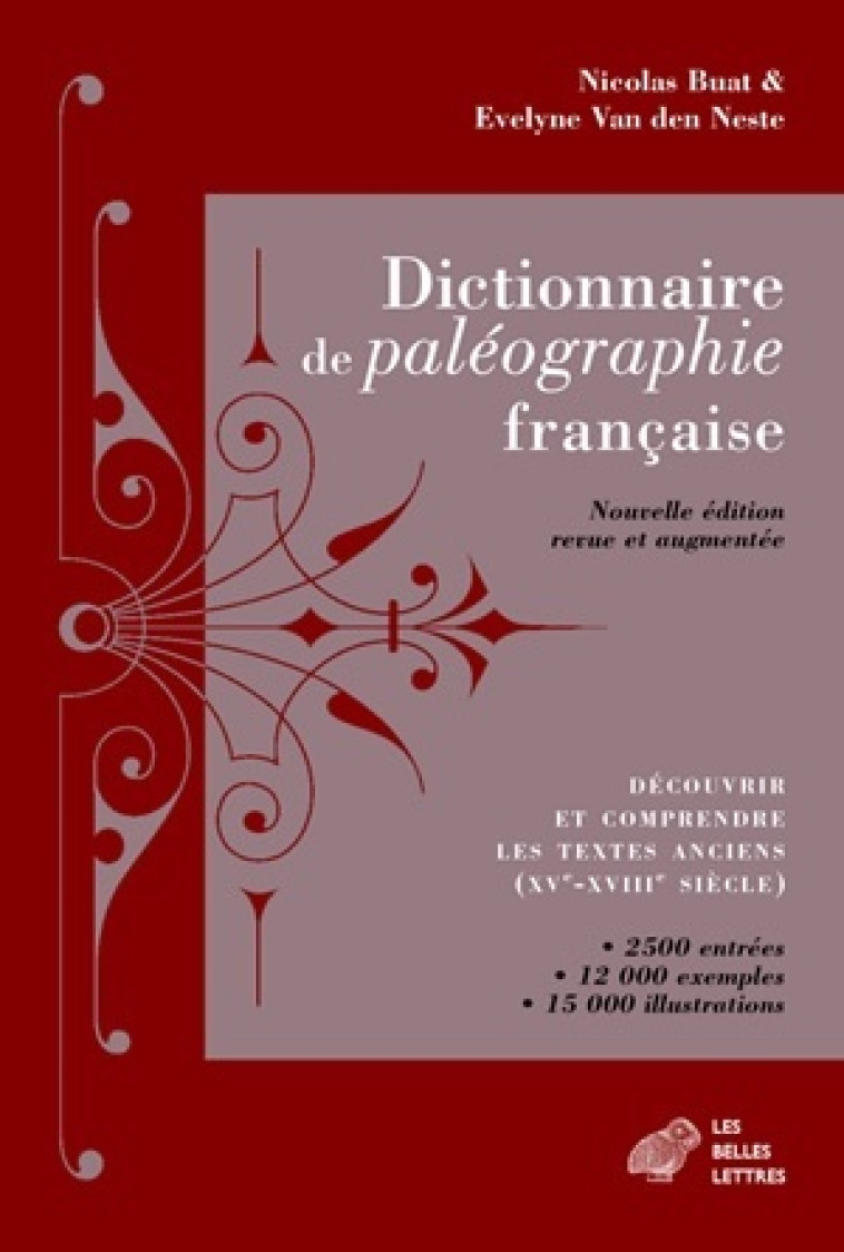 Dictionnaire de paléographie française - Nicolas Buat, Evelyne Van Den Neste - BELLES LETTRES