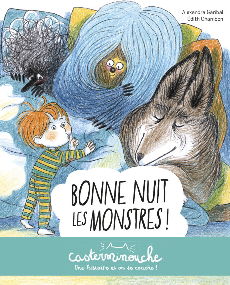 Casterminouche - Bonne nuit les monstres ! - Alexandra Garibal, Edith Chambon - CASTERMAN