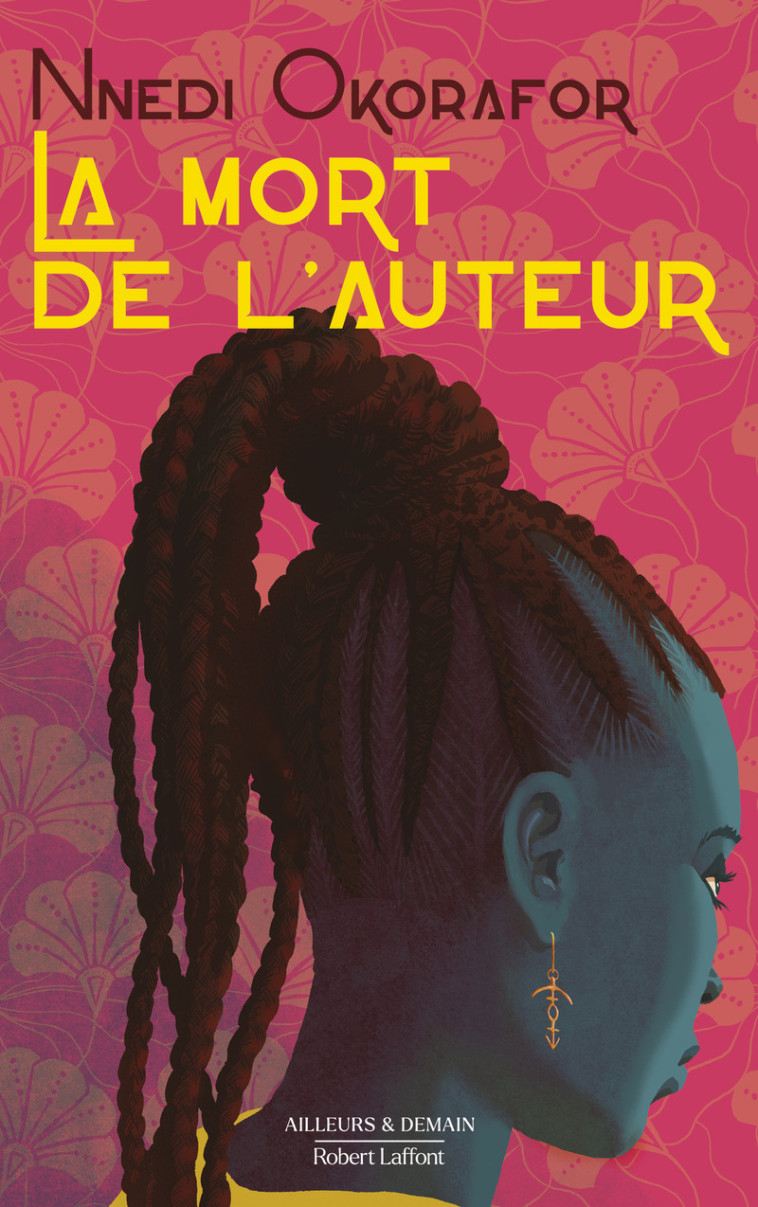 La Mort de l'auteur - Nnedi OKORAFOR, Fabien Le Roy - ROBERT LAFFONT