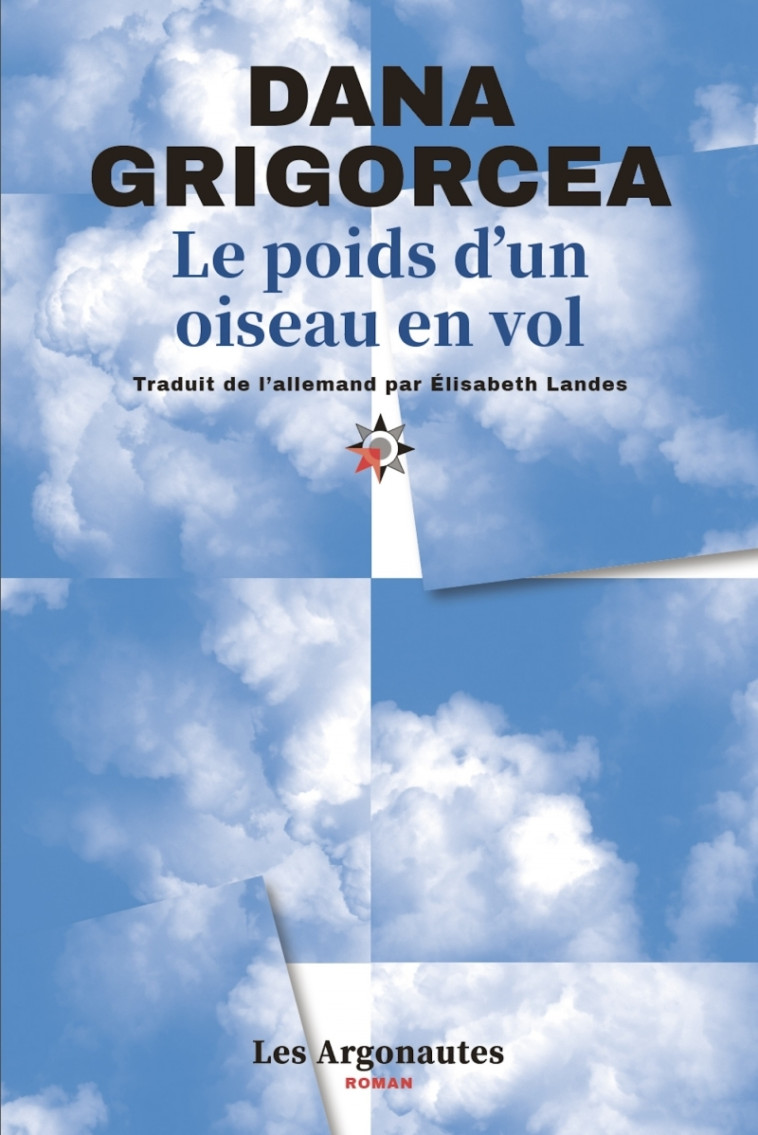 Le poids d'un oiseau en vol - Dana Grigorcea, Élisabeth Landes - ARGONAUTES