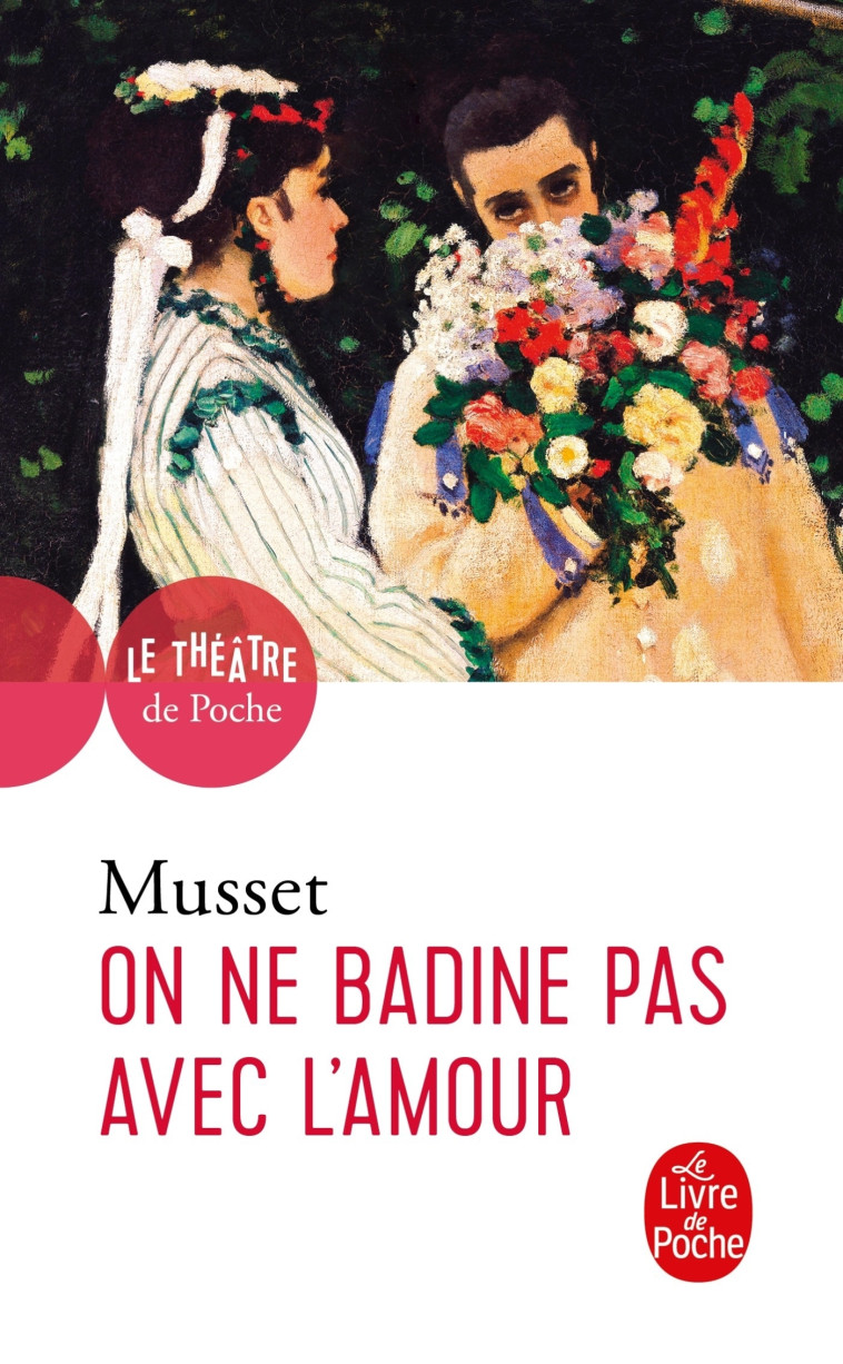 On ne badine pas avec l'amour - Alfred Musset, ALFRED DE MUSSET, ALFRED DE MUSSET - LGF