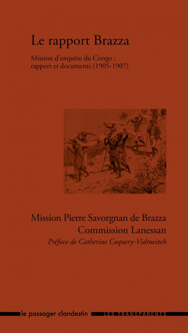 Le rapport Brazza - Mission d'enquête du Congo : rapports et - Pierre SAVORGNAN DE BRAZZA, Catherine Coquery-Vidrovitch - CLANDESTIN