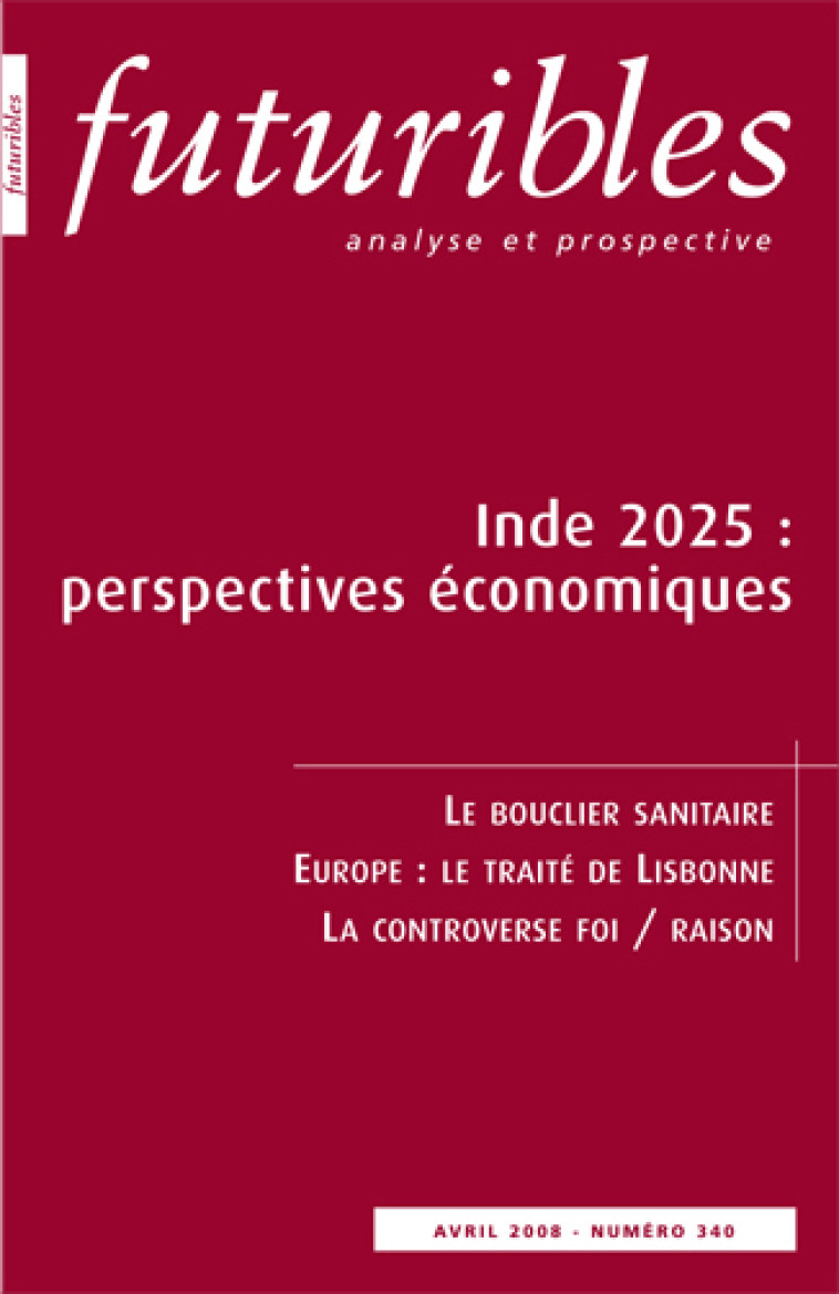 Futuribles 340, avril 2008. Inde 2025 : perspectives économiques -  Collectif, François Écalle , JEAN-JOSEPH BOILLOT, Jean-Raphaël Chaponnière, Philippe Humbert, Robert TOULEMON - FUTURIBLES