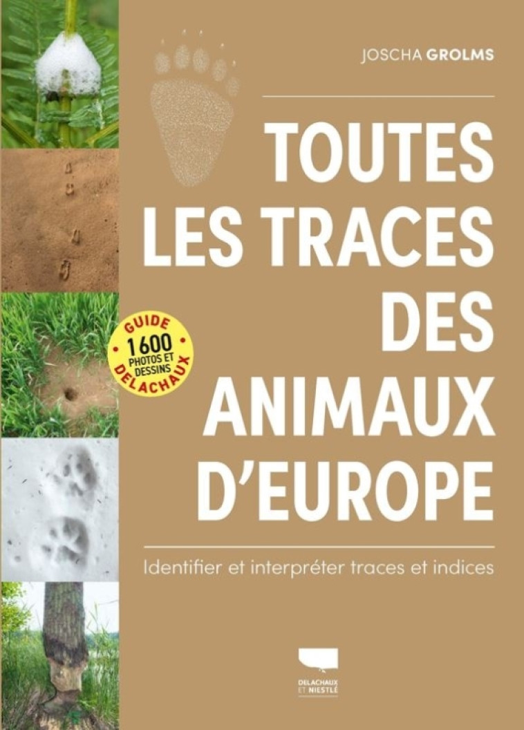 Toutes les traces des animaux d'Europe - Joscha Grolms, Christian Dronneau - DELACHAUX