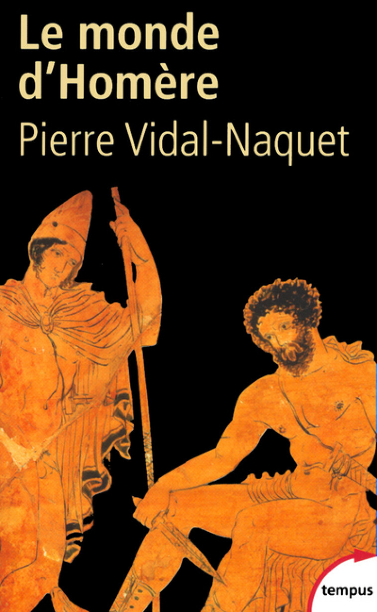 Le monde d'Homère - Pierre Vidal-Naquet - TEMPUS PERRIN